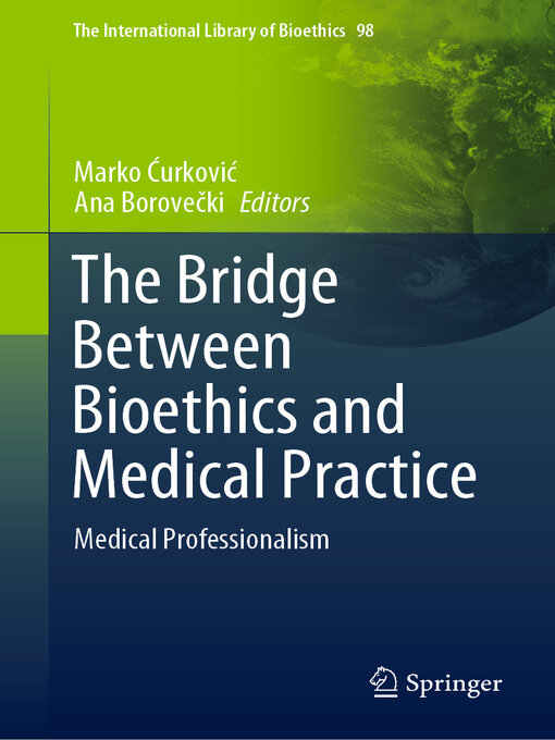 Title details for The Bridge Between Bioethics and Medical Practice by Marko Ćurković - Available